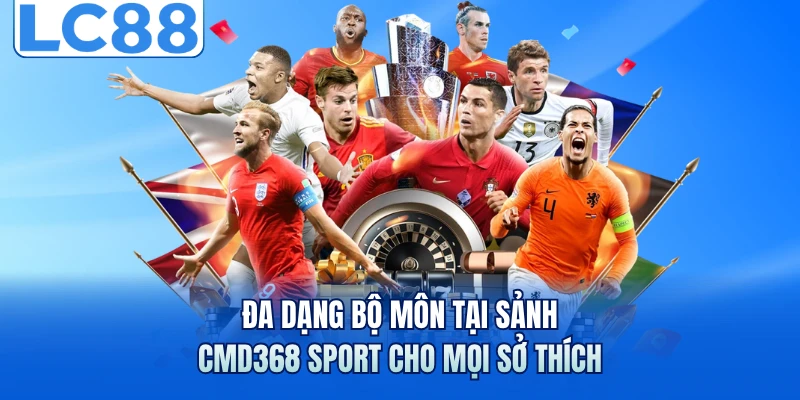 Đa dạng bộ môn tại sảnh CMD368 Sport cho mọi sở thích